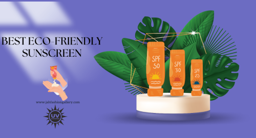 Best Eco-Friendly Sunscreen