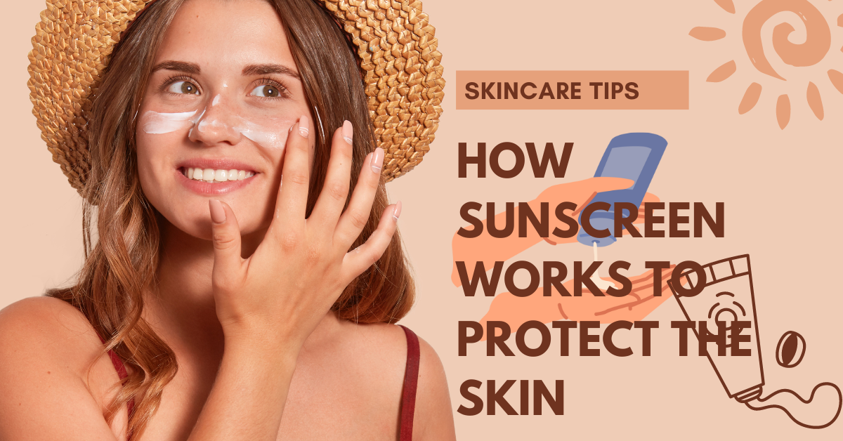 How Sunscreen Works to Protect the Skin