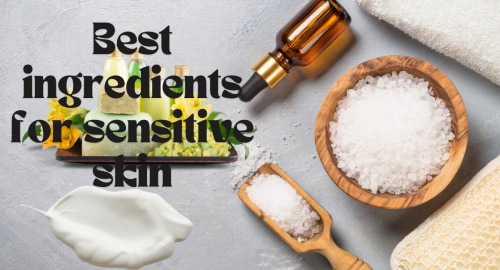 Best ingredients for sensitive skin