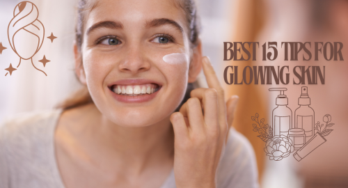 Best 15 tips for glowing skin