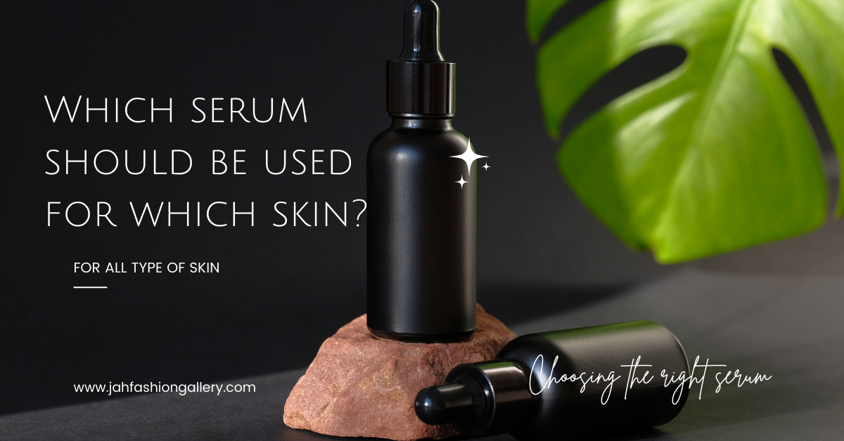 Which serum should be used for which skin