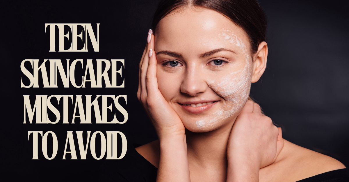 Teen skincare mistakes to avoid