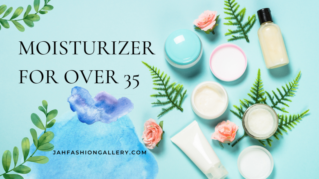 9. Moisturizers for Over 35