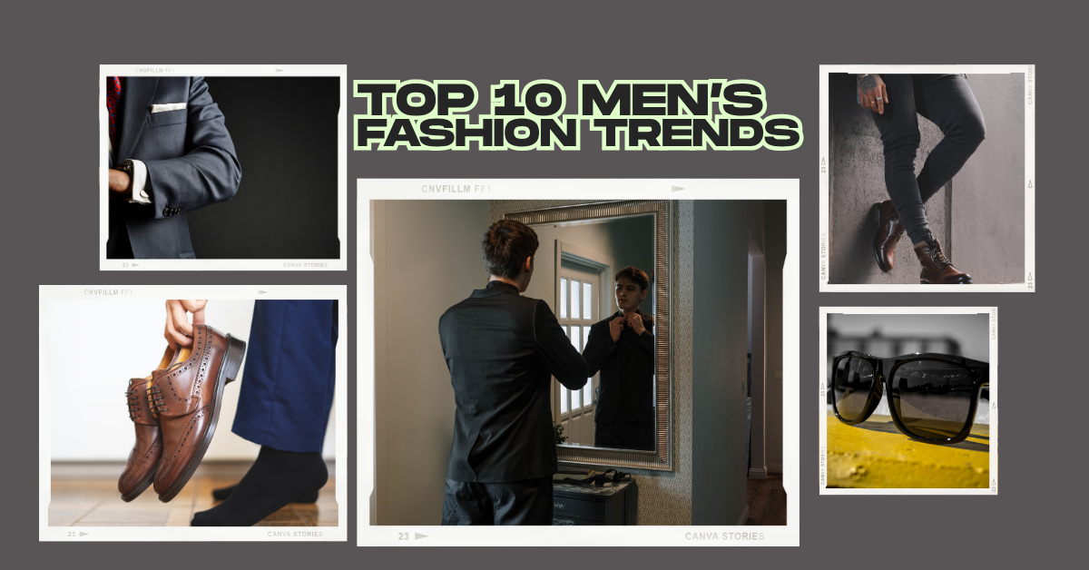 Top 10 Men’s Fashion Trends for 2025 You Must Try